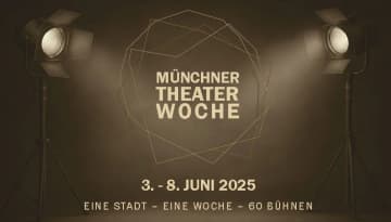 Münchner Theaterwoche 2025: Eine Stadt – eine Woche – 60 Bühnen